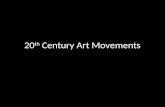 20 th  Century Art Movements