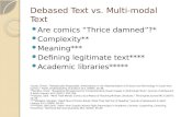 Debased Text vs. Multi-modal Text