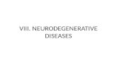 VIII. NEURODEGENERATIVE DISEASES