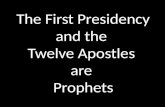 The First Presidency and the  Twelve Apostles  are  Prophets