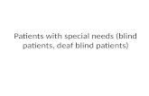 Patients with special needs (blind patients, deaf blind patients)