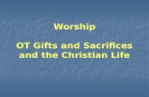 Worship OT  Gifts and Sacrifices  and the Christian Life