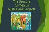 The Seasons  Comenius  Multilateral  P rojects