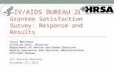 HIV/AIDS Bureau 2012  Grantee Satisfaction Survey: Response and Results