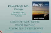 Phys/ENVS 105:  Energy Daniel W. Koon Bewkes 221, x5494 Fall 2013
