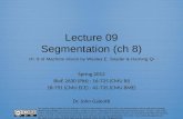 Lecture  09 Segmentation ( ch  8 ) ch. 8  of  Machine Vision  by Wesley E. Snyder &  Hairong  Qi