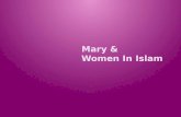 Mary &  Women In Islam