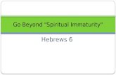 Go Beyond "Spiritual Immaturity"