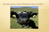 “20 Million Litre Powder Milk Plant”
