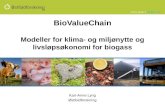 BioValueChain M odeller for klima- og miljønytte og livsløpsøkonomi for biogass