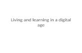 Living and learning in a digital age