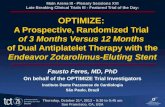 Fausto  Feres, MD,  PhD On behalf of the OPTIMIZE Trial Investigators