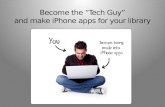 B ecome the “Tech Guy” and make iPhone apps for your library