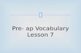 Pre-  a p  Vocabulary Lesson 7