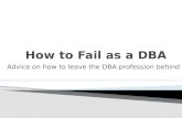 How to Fail as a DBA
