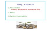 Today  – Session VI Presentation: Socially Responsible Investment (SRI) 2. Break