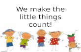 We make the little things count !