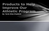 Products to  H elp Improve Our Athletic Program