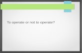 To operate or not to operate?