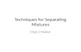 Techniques for Separating Mixtures