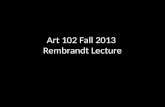 Art 102 Fall  2013  Rembrandt Lecture
