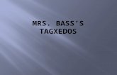 Mrs. Bass’s Tagxedos