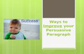 Ways to  Improve  your Persuasive Paragraph