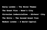 Early London – The River Thames The Great Fire – Wren’s City