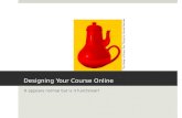 Designing Your Course Online