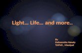 Light… Life… and more..