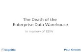 The Death of the  Enterprise Data Warehouse