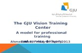 The GJU Vision Training   Center A model for professional training  and service delivery