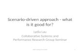 Scenario-driven approach - what is it good for?
