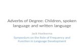 Adverbs  of  Degree :  Children , spoken  language  and  written language