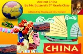 Ancient China By Mr.  Buzzerd’s  6 th  Grade Class Editors: Mrs.  Hoskey  and Mrs.  Tremper