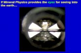 If Mineral Physics provides the  eyes  for seeing into the earth…