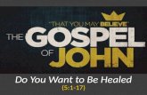 Do You Want to Be Healed (5:1-17)