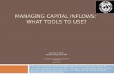 MANAGING capital inflowS :  WHAT TOOLS TO USE?