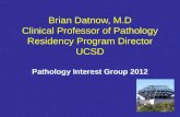 Brian Datnow, M.D Clinical Professor of Pathology Residency Program Director UCSD