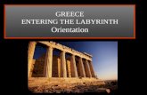 GREECE ENTERING THE LABYRINTH Orientation