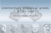 elementary classical  greek  I ( grk  101)