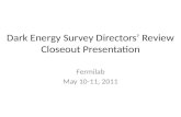 Dark Energy Survey Directors’ Review Closeout Presentation