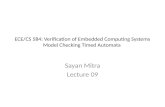 ECE/CS 584: Verification of Embedded Computing  Systems Model Checking Timed Automata
