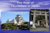 The Rise of  Feudalism in Japan
