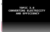 Topic 3.0  Converting electricity  and efficiency