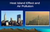 Heat  Island  Effect and  Air Pollution
