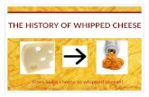 THE HISTORY OF WHIPPED CHEESE