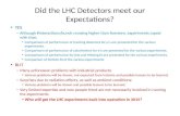 Did the LHC Detectors meet our Expectations?