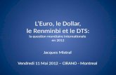 L’Euro, le Dollar, le Renminbi et le DTS: la question monétaire internationale  en 2012