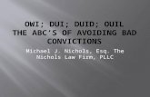OWI; DUI; DUID; OUIL the  abc’s  of avoiding bad convictions